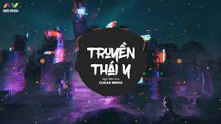 TRUYỀN THÁI Y  CUKAK Remix    Ngô Kiến Huy