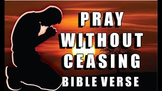 Praying Without Ceasing Scripture Todays Verse Pray Continually