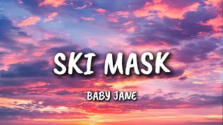 Baby Jane - Ski Mask (Lyrics)