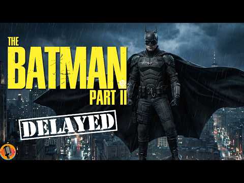 Video The Batman Part 2 Delayed shoot