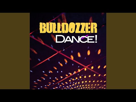 Bulldozzer — Dance! (Club Mix)