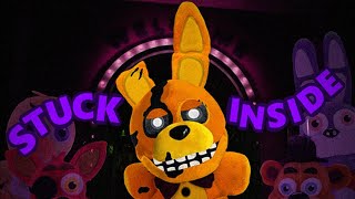 [[STUCK INSIDE]] FNAF PLUSH MUSIC VIDEO COLLAB