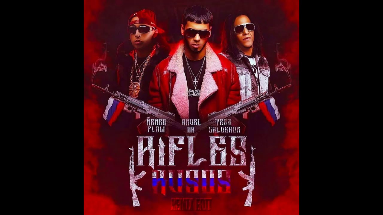 Anuel AA, Tego Calderon - Rifles Rusos (Remix Edit) feat. Ñengo Flow