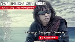 Yayan Jatnika Full Album Terbaru - Kumpulan Lagu Pop Sunda Yayan Jatnika Terbaru