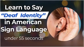 Signing in Seconds: Learn how to say DEAF IDENTITY in ASL! LESS THAN 60 SECONDS!