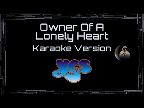 Yes Owner Of A Lonely Heart CC Karaoke Instrumental Lyrics