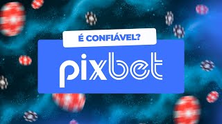 Pixbet é Confiável? Pixbet é seguro? vantagens e desvantagens | Análise do Pixbet