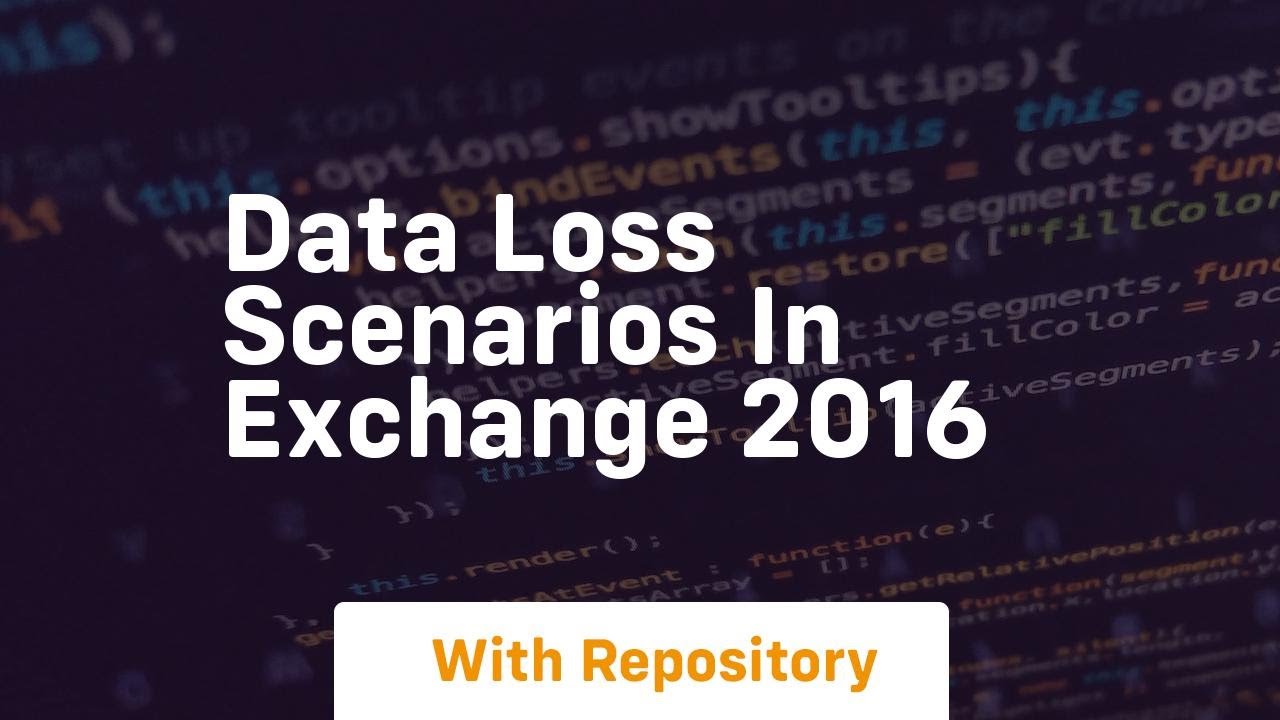 Data loss scenarios in exchange 2016