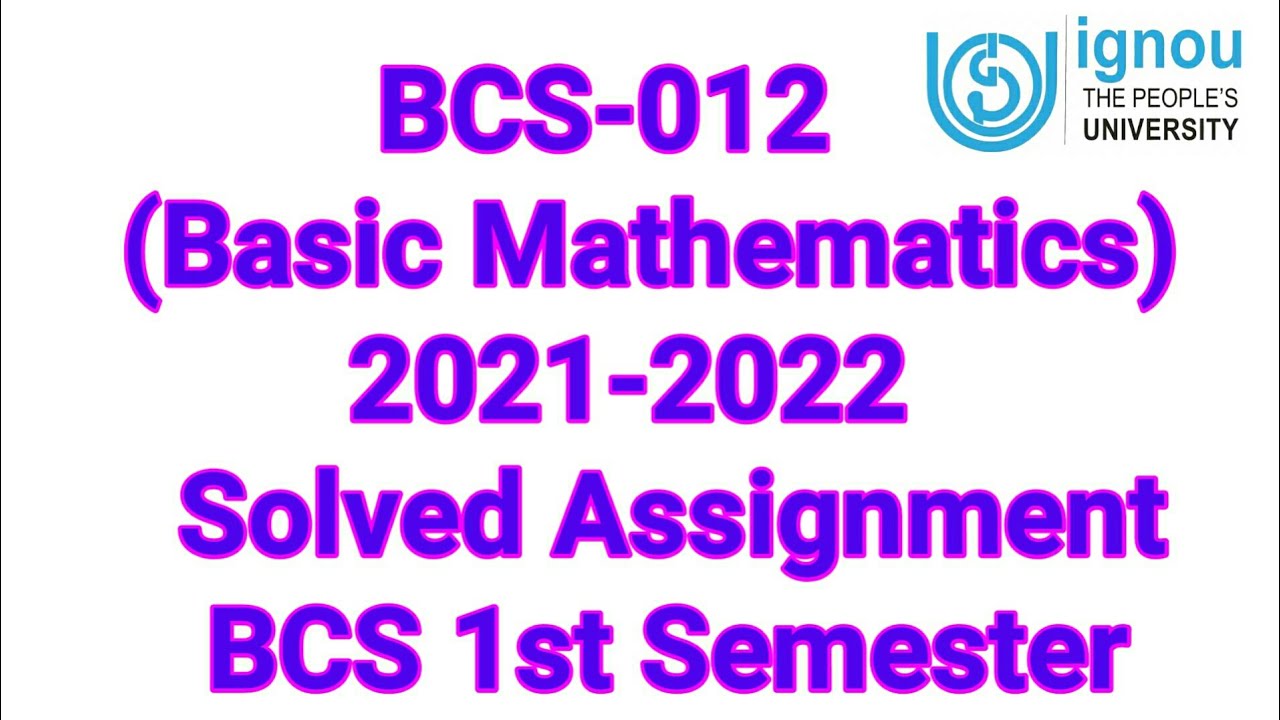 BCS012 2021-2022 solved assignment BCA 1st Semester | Basic Mathematics | IGNOU.