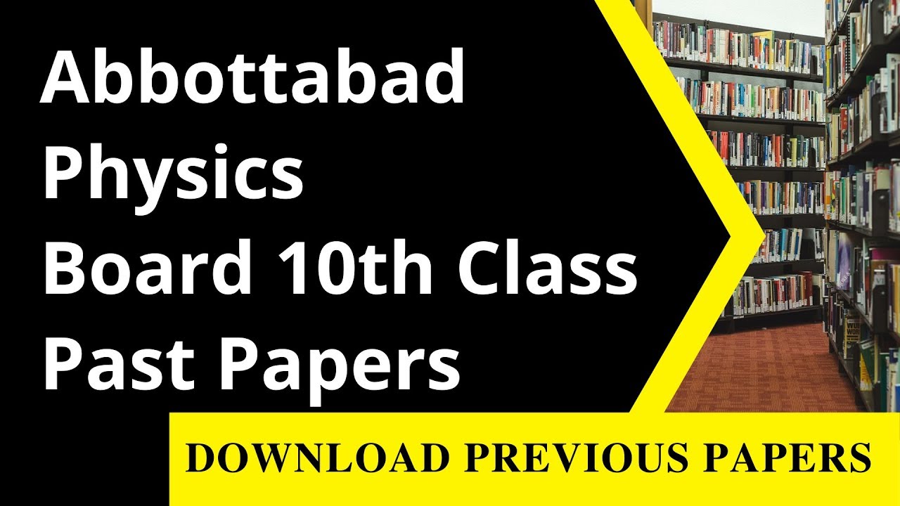10th Class Physics Past Paper Abbottabad Board 