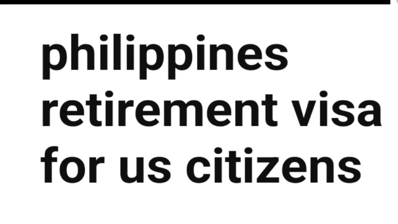 How to Apply Phillipphine  Retirement Visa for US citizen 