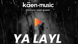Download Lagu Kāen - Ya Layl (Original Mix) MP3
