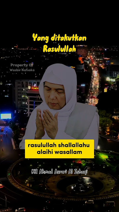 Yai Asrori Al Ishaqi | Yang ditakutkan Rasulullah
