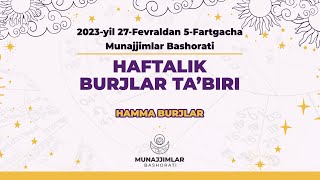 27-Fevral va 5 - Mart haftasida bizni nimalar kutmoqda/Munajjimlar Bashorati