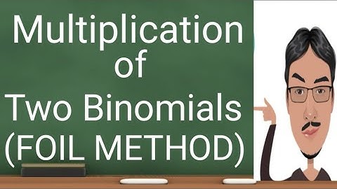 Multiplication Of Two Binomials using FOIL METHOD.
