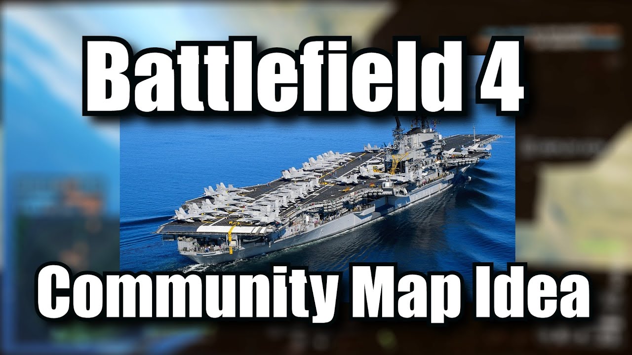 Battlefield 4 Community Map Idea