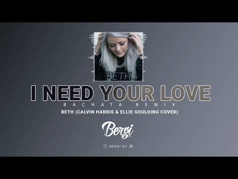 Beth - I Need Your Love (BerGi Dj Bachata Remix)