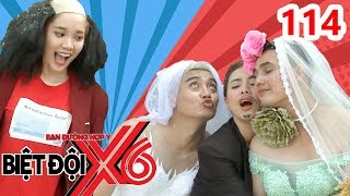BIỆT ĐỘI X6 | BDX6 #114 | Baggio - Hoàng Nguyên khiến khán giả ngộ độc vì tạo hình CÔ DÂU quyến rũ🤣