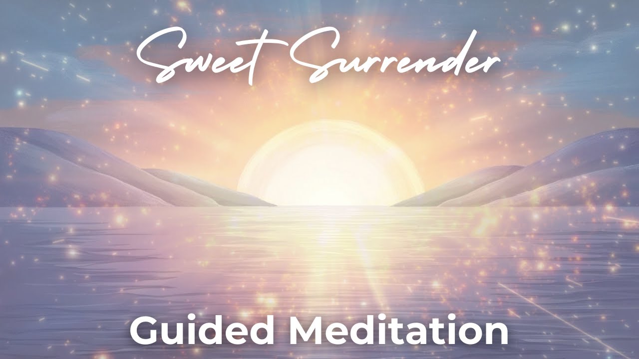 Sweet Surrender | Guided Meditation to Let Go