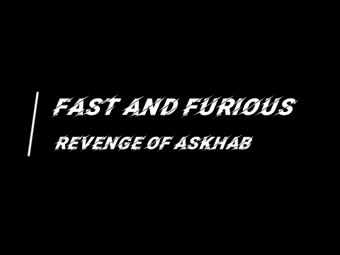 FAST AND FURIOUS REVENGE OF ASKHAB | ФОРСАЖ МЕСТЬ АСХАБА