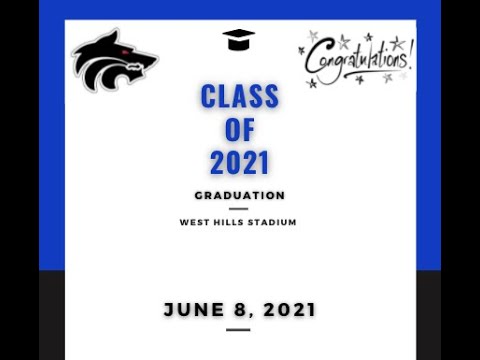 West Hills High School Graduation 2021 HD Version