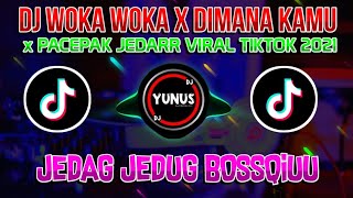 DJ WOKA WOKA x DIMANA KAMU x PACEPAK JEDARR VIRAL TIKTOK 2021!