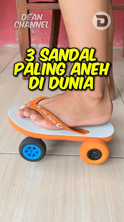 3 of the most unique and strangest sandals in the world!!