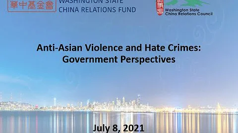 WSCRC Webinar | Responding to Anti-Asian Hate Crimes and Violence: Government Perspectives 07082021