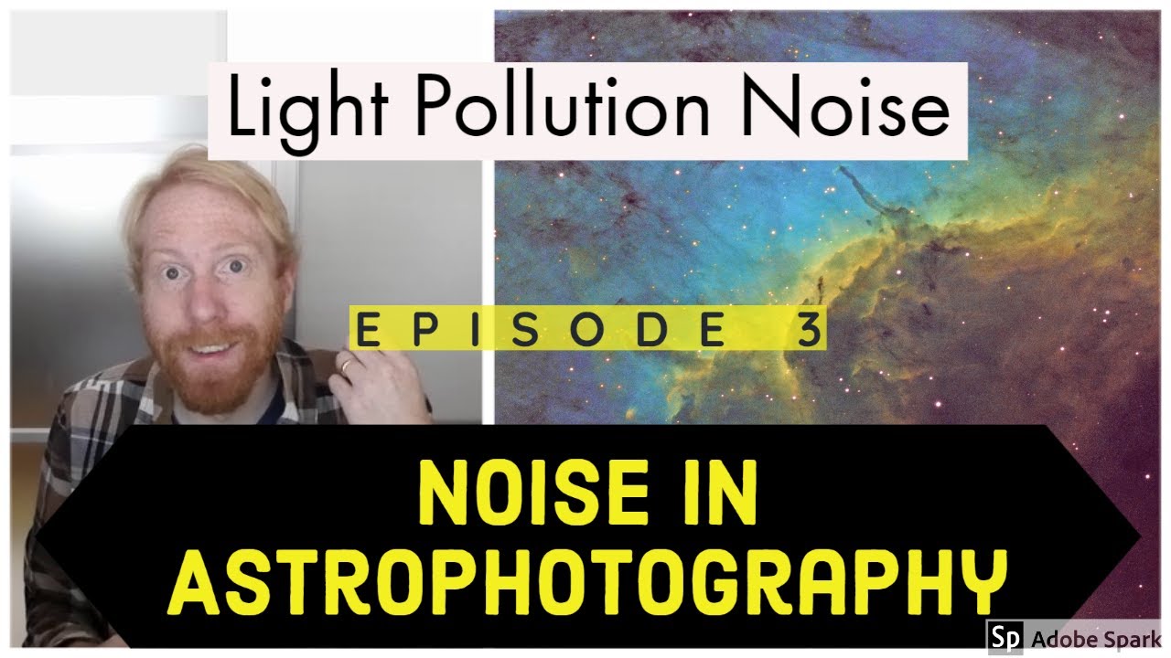Light Pollution Noise - Noise in Astrophotography Ep 3