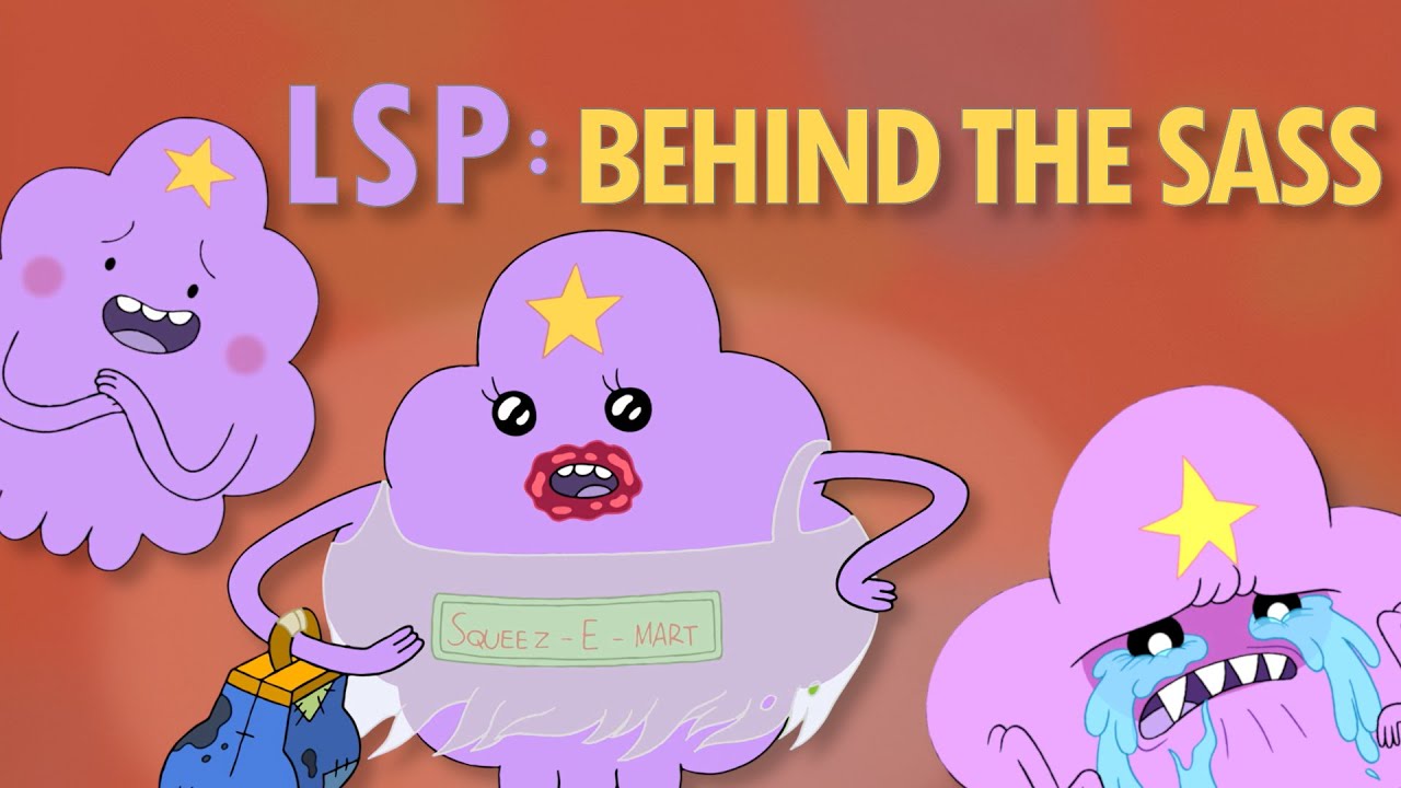 Lumpy Space Princess: Behind The Sass