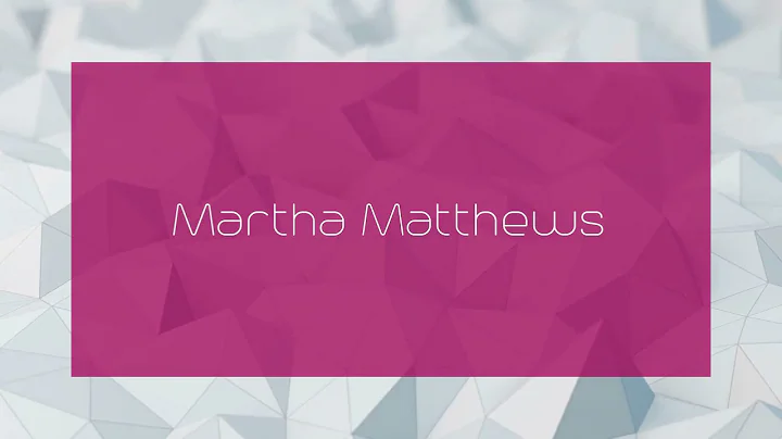 Martha Matthews - appearance