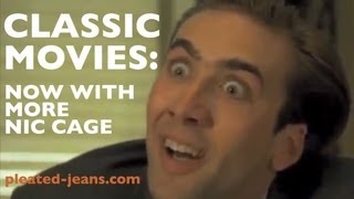 Classic Movies: Now With More Nic Cage by pleatedjeans 291,753 views 11 years ago 3 minutes, 8 seconds