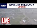 🔴 LIVE: Tempe Update on Recovery from Microburst | FOX 10 Phoenix