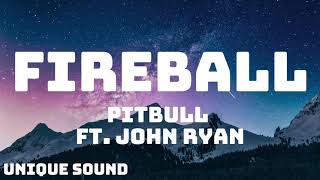 Pitbull - Fireball (Lyrics) ft. John Ryan