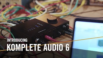 Introducing KOMPLETE AUDIO 6 | Native Instruments