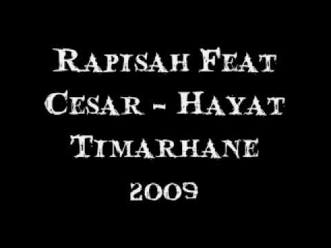 Rapisah Feat Cesar - Hayat Timarhane 2009