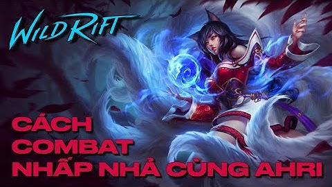 LMHT : Tốc Chiến - AHRI Combat Lùi - Cách combat nhấp nhả hiệu quả trong 1 trận đấu khó