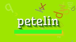 How To Say Petelin High Quality Voices