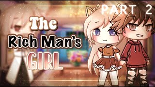 The Rich Man’s Girl (PART 2) ❦ GLMM ❦ Potato Berry