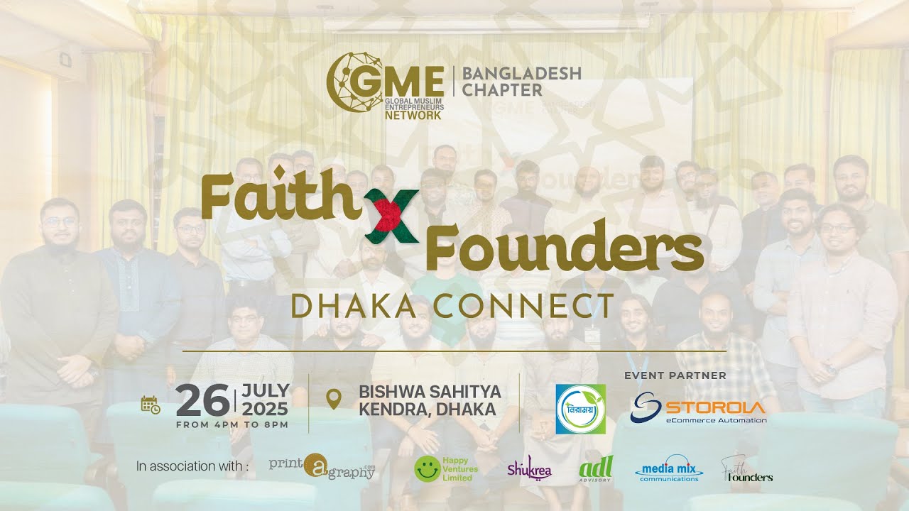 Faith x Founders Dhaka Connect | Inspiring Muslim Entrepreneurs in ...