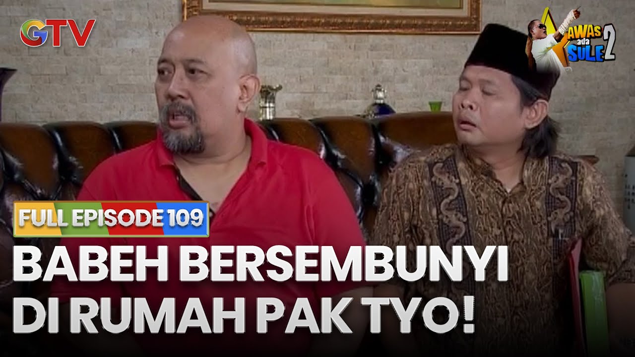 BABEH BERSEMBUNYI DI RUMAH PAK TYO | AWAS ADA SULE 2 FULL EPS 109