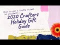 Crafters Holiday Gift Guide 2020 - For Someone Else (Or Yourself!!)