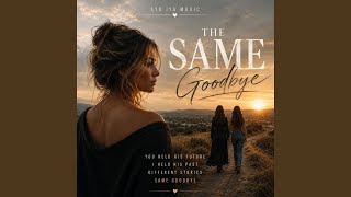 The Same Goodbye