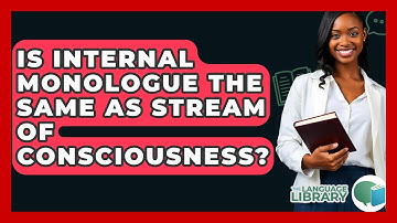 Is Internal Monologue The Same As Stream Of Consciousness? - The Language Library