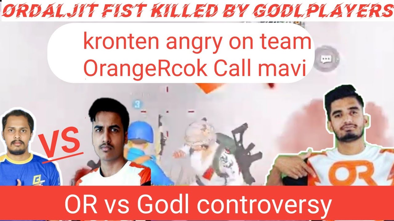 ORdaljit fist Godlplayers!!!!! Kronten Angry On Orangerock Call Mavi!!! Godl VS OR Controversy