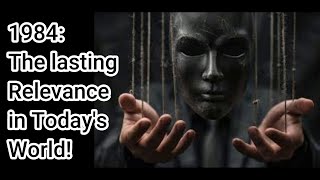 Is 1984 Becoming Reality? Orwell’s Warning to the World? | George Orwell's 1984 Still Matters Today?