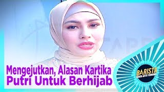 Mengejutkan, Alasan Kartika Putri Untuk Berhijab - BARISTA - STARPRO