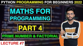 Lecture #7 - Maths For Programming | Part 4 | PRIME NUMBER & FACTORIAL OF A NUMBER 🔥🔥🔥