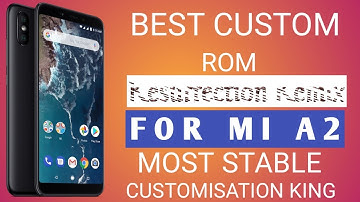 XIAOMI MI A2 BEST ROM | STABLE ROM |RESURRECTION REMIX |CUSTOMISATIONS KING | NO LAG | NO BUG |