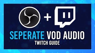Set up VOD Track/Separate VOD Audio in OBS Studio | Full Guide